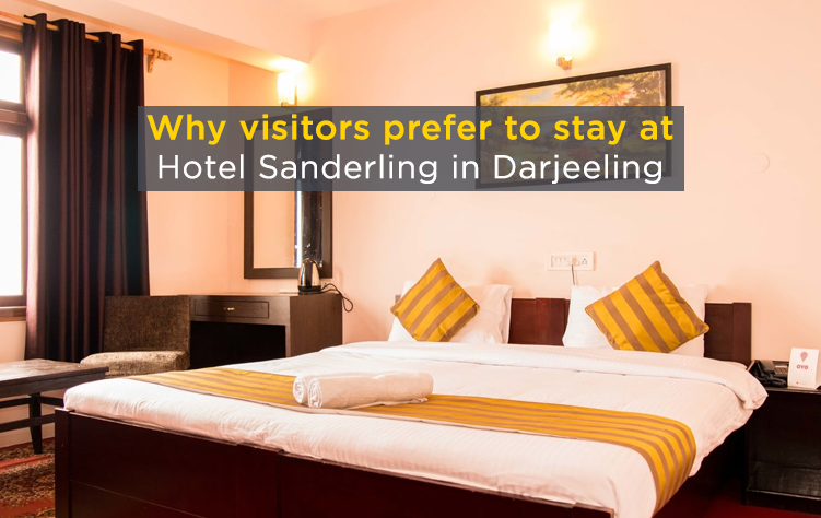 Why visitors prefer to stay at Hotel Sanderling in Darjeeling