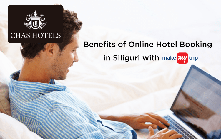Benefits of Online Hotel Booking in Siliguri with MakeMyTrip