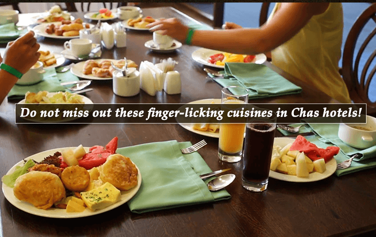 Do not miss out these finger-licking cuisines in Chas hotels!