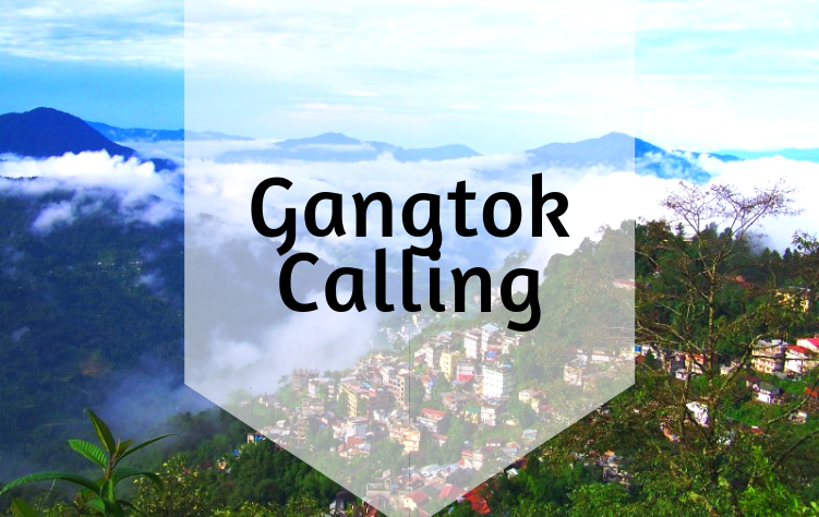 Gangtok Calling