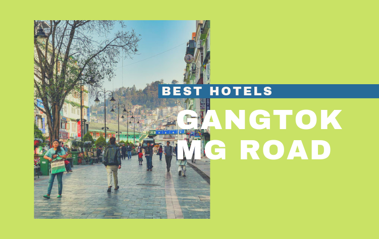 Best hotels in Gangtok MG Road