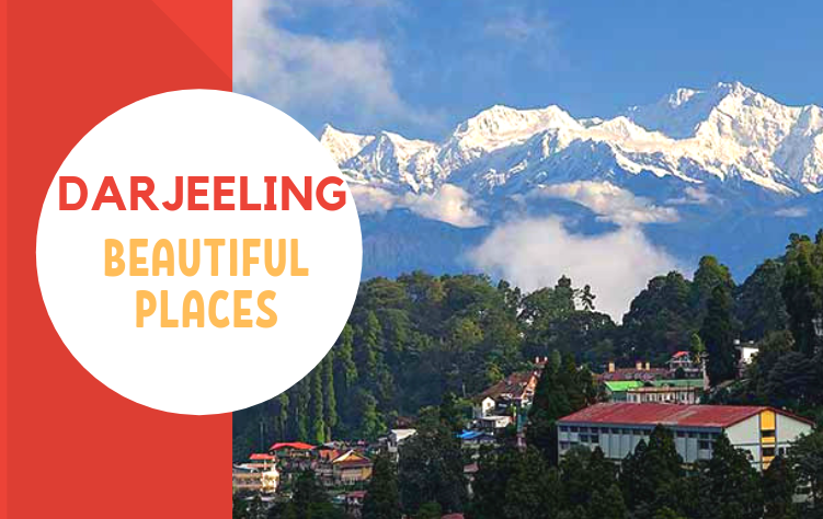 Visit the Beautiful Places in Darjeeling, the Queen of the Himalayas
