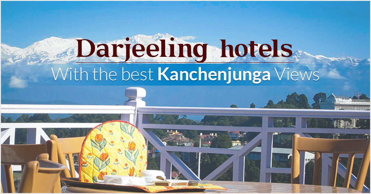 Darjeeling Hotels with the Best Kanchenjunga Views