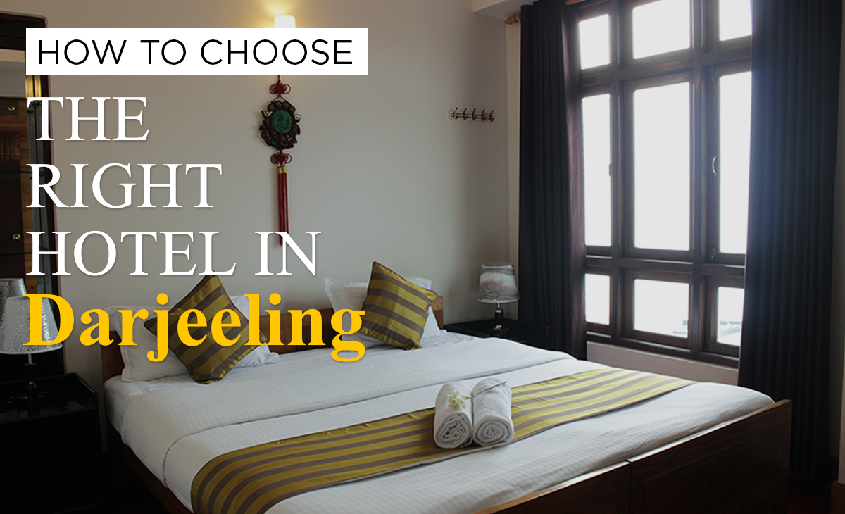 How to Choose the Right Hotel in Darjeeling?